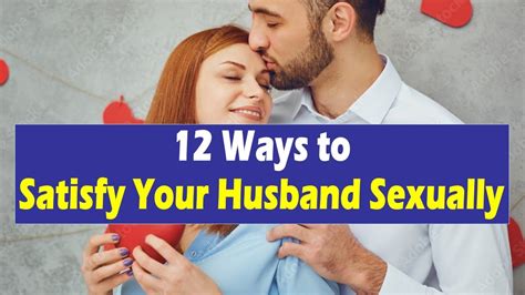 sex with husband|How to Keep Your Husband Sexually Satisfied: 18 Easy Tips.